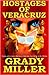The Hostages of Veracruz by Grady  Miller