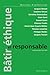 Bâtir Éthique Et Responsable