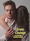 Crazy Courage by Debbie Feltner