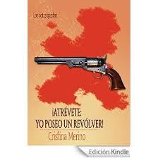 ¡Atrévete: yo poseo un revólver!