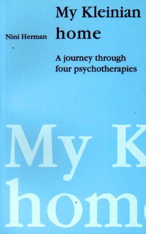 My Kleinian Home: A Journey Through Four Psychotherapies (Paperback)
