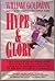 Hype and Glory by William Goldman