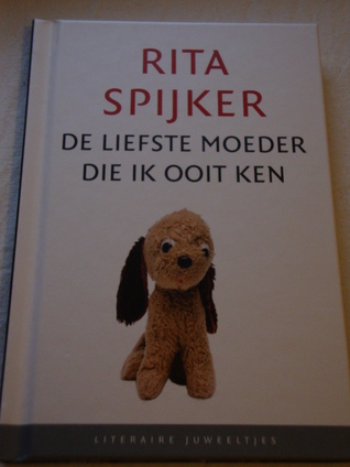 De liefste moeder die ik ooit ken