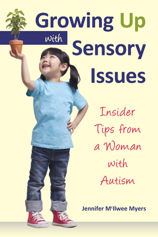 Growing Up with Sensory Issues: Insider Tips from a Woman with Autism