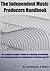 The Independent Music Producers Handbook: A Guide to Releasing, Distributing and Promoting Music