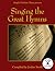 Singing the Great Hymns