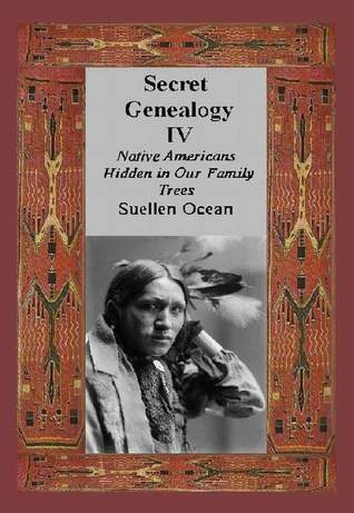 Native Americans Hidden in Our Family Trees (Secret Genealogy #4)