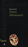 Maria Montessori Maria Montessori