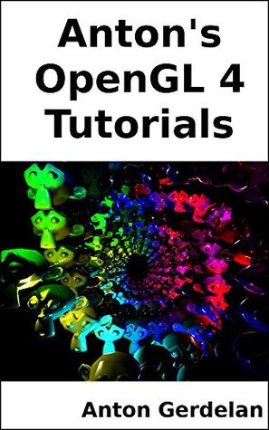 Anton's OpenGL 4 Tutorials (Kindle Edition)