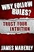 Why Follow Rules? Trust your Intuition
