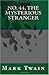 The Mysterious Stranger by Mark Twain