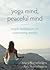 Yoga Mind, Peaceful Mind: S...