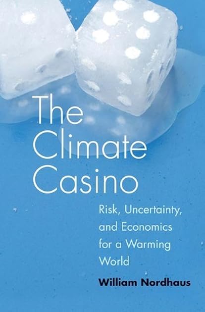 The Climate Casino: Risk, Uncertainty, and Economics for a Warming World