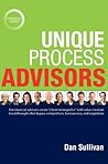 Unique Process Advisors by Dan  Sullivan