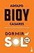 Dormir al sol by Adolfo Bioy Casares