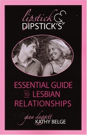 Lipstick and Dipstick's Essential Guide to Lesbian Relationships (Paperback)