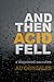 And Then Acid Fell