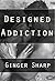 Designed Addiction