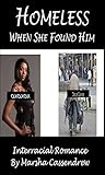 Homeless When She Found Him: Interracial Romance Homeless When She Found Him: Interracial Romance