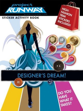 Project Runway Sticker Activity Book - Designer's Dream! (Paperback)