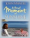 A Brief Moment of Sunshine by John Manuel