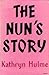 The Nun's Story by Kathryn Hulme