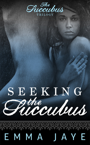 Seeking the Succubus (Succubus Trilogy #1)