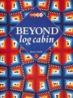 Beyond Log Cabin (Paperback)