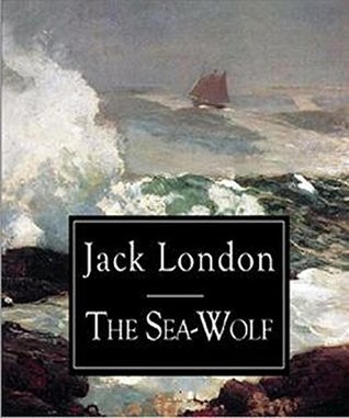 The Sea-Wolf: by Jack London [kindle]