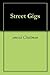 Street Gigs