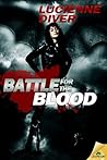 Battle for the Blood by Lucienne Diver