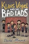Klaus Vogel and the Bad Lads by David Almond