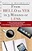 From Hello To Yes In 3 Minutes Or Less: How to Overcome Call Reluctance Know Exactly What to Say and Avoid Rejection When Using the Telephone as a Network Marketing Professional