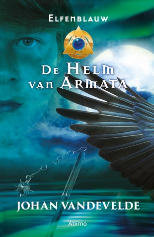 Elfenblauw: De Helm van Armata (Elfenblauw, #4)