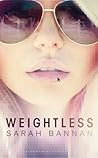 Weightless by Sarah Bannan
