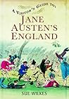 A Visitor's Guide To Jane Austen's England