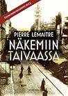 Näkemiin taivaassa by Pierre Lemaitre