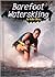 Barefoot Waterskiing (Extreme Sports)