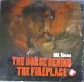 The Horse Behind the Fireplace (Audio CD)