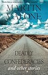 Deadly Confederacies and Other Stories