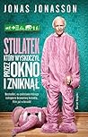 Stulatek, który wyskoczył przez okno i zniknął by Jonas Jonasson