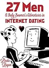 27 Men: A Baby Boomer's Adventures in Internet Dating