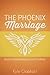 The Phoenix Marriage: God creates beauty out of ashes