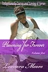 Planning For Forever (Volupuously Curvy and Loving It Series - Volume Five) Planning For Forever (Volupuously Curvy and Loving It Series - Volume Five)