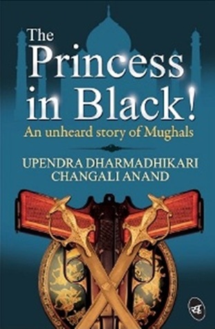 The Princess In Black! An unheard story of Mughals