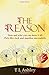 The Reason: How and why you can have it all - Pick life's lock and manifest successfully