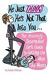 He Just Thinks He's Not That Into You by Danielle Whitman