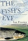 The Fish's Eye: Essays About Angling and the Outdoors