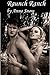 Raunch Ranch Part One by Anna Snow