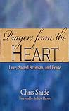 Prayers from the Heart: Love, Sacred Activism, and Praise (Prayers and Meditations Book 1)